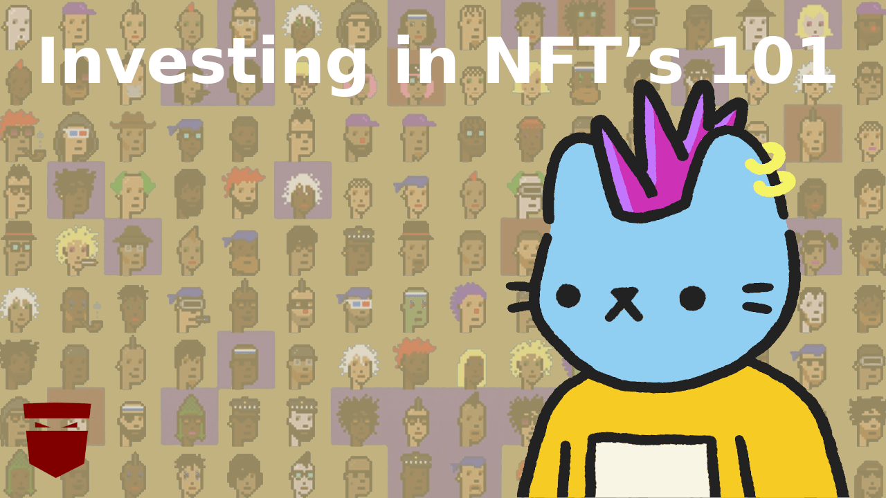 Investing in NFT’s 101