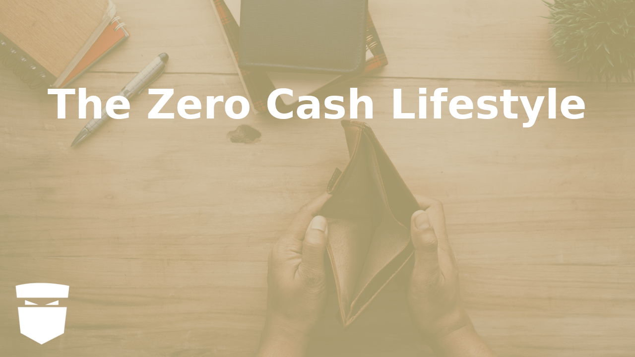The Zero Cash Lifestyle